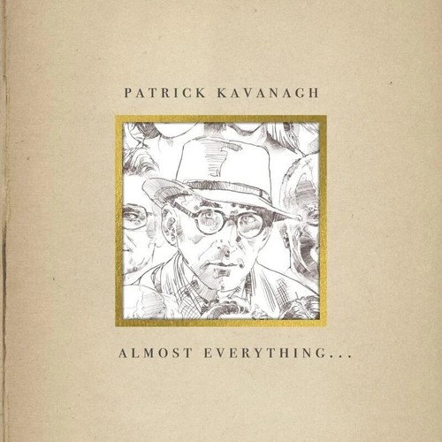 Patrick kavanagh almost - kavanagh,